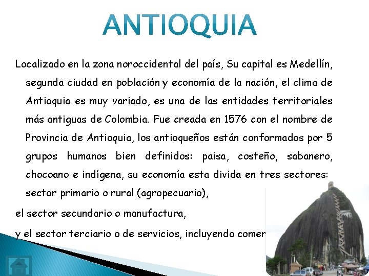 Localizado en la zona noroccidental del país, Su capital es Medellín, segunda ciudad en