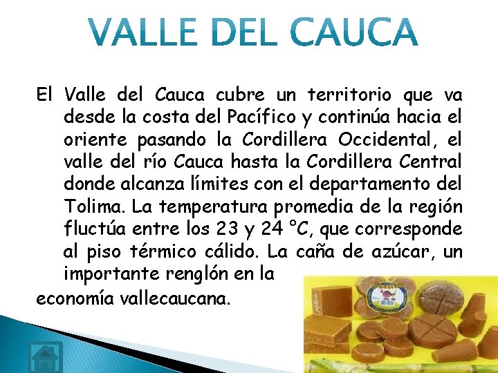 El Valle del Cauca cubre un territorio que va desde la costa del Pacífico