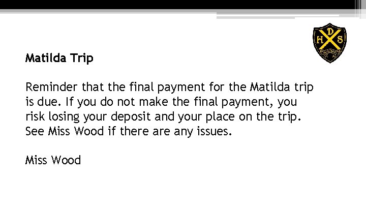Matilda Trip Reminder that the final payment for the Matilda trip is due. If
