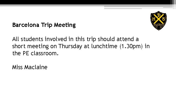 Barcelona Trip Meeting All students involved in this trip should attend a short meeting