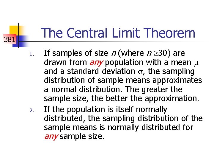 The Central Limit Theorem 381 1. 2. If samples of size n (where n