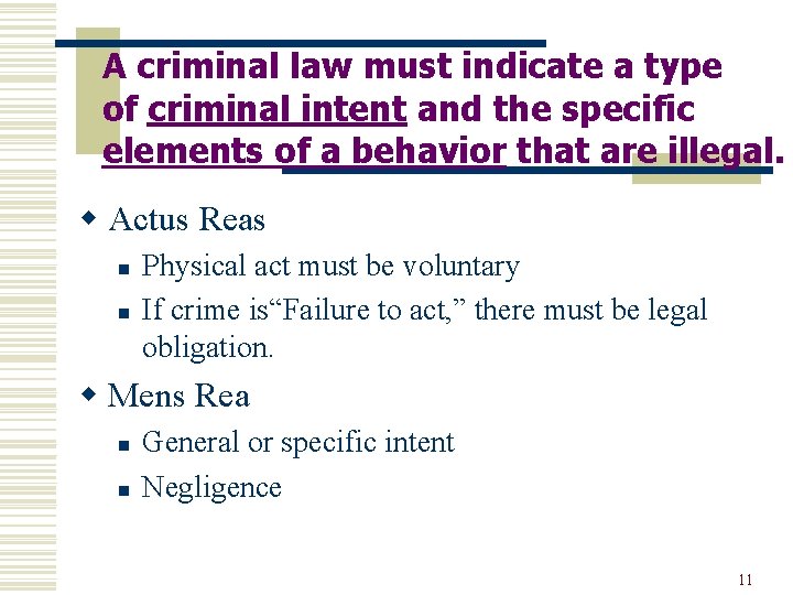 A criminal law must indicate a type of criminal intent and the specific elements