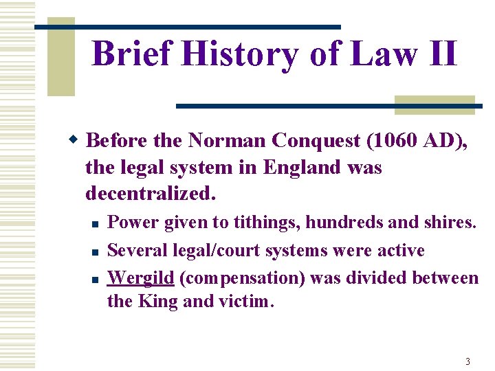 Brief History of Law II w Before the Norman Conquest (1060 AD), the legal