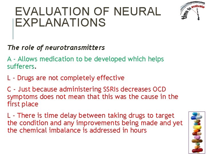EVALUATION OF NEURAL EXPLANATIONS The role of neurotransmitters A - Allows medication to be