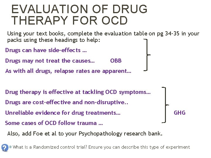 EVALUATION OF DRUG THERAPY FOR OCD Using your text books, complete the evaluation table
