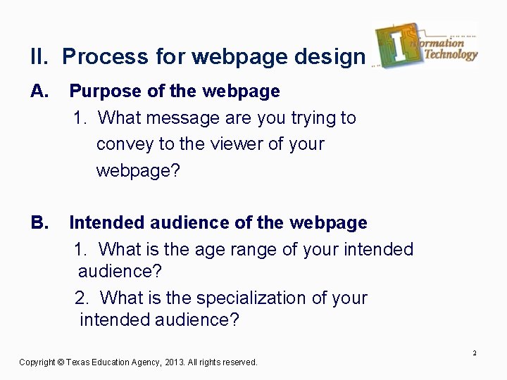 II. Process for webpage design A. Purpose of the webpage 1. What message are