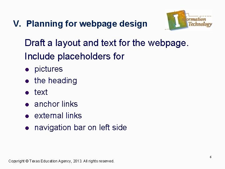 V. Planning for webpage design Draft a layout and text for the webpage. Include