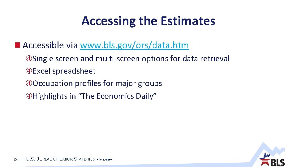 Accessing the Estimates Accessible via www. bls. gov/ors/data. htm Single screen and multi-screen options