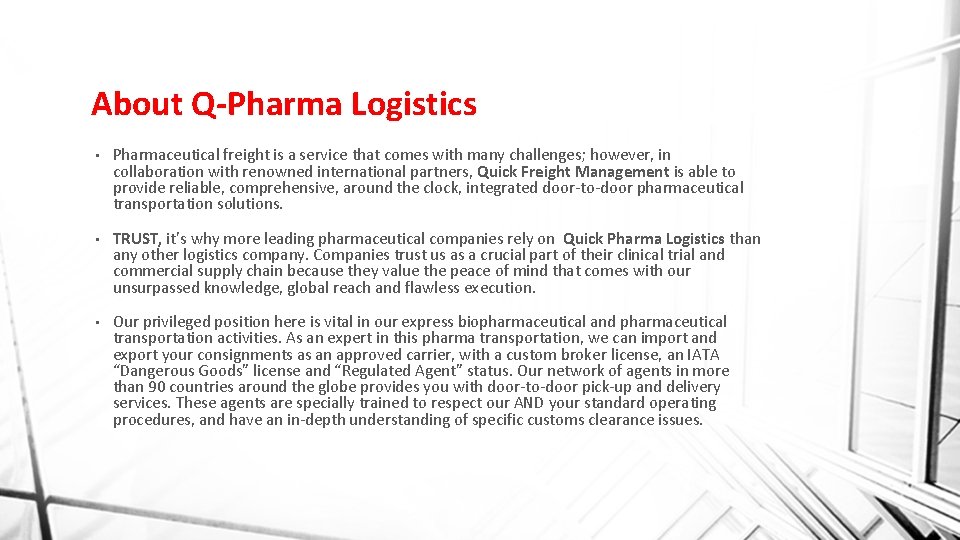 About Q-Pharma Logistics • Pharmaceutical freight is a service that comes with many challenges;