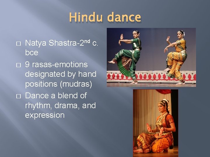 Hindu dance � � � Natya Shastra-2 nd c. bce 9 rasas-emotions designated by