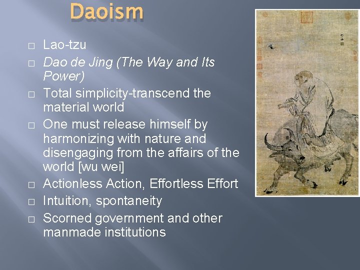 Daoism � � � � Lao-tzu Dao de Jing (The Way and Its Power)
