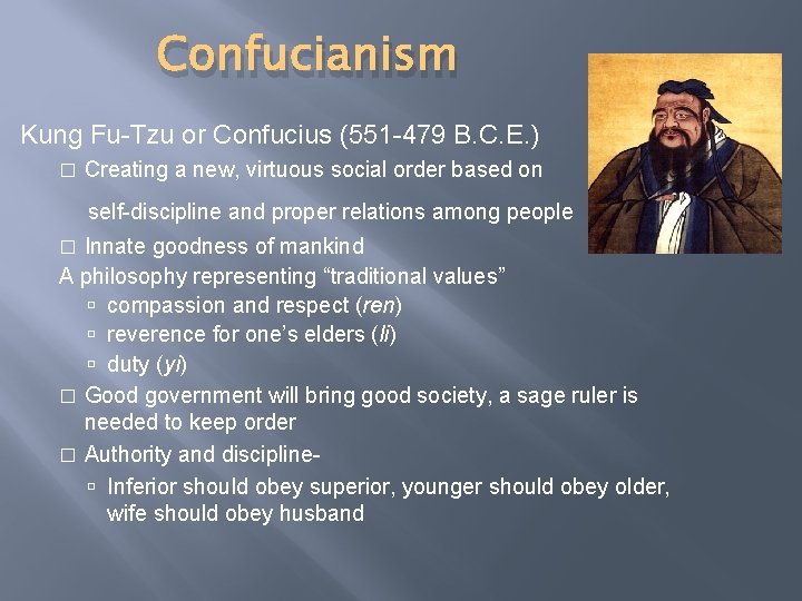 Confucianism Kung Fu-Tzu or Confucius (551 -479 B. C. E. ) � Creating a