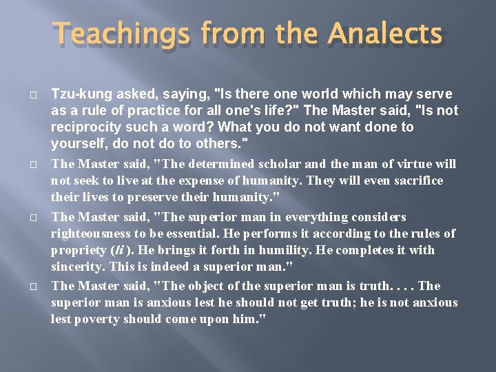 Teachings from the Analects � � Tzu-kung asked, saying, "Is there one world which