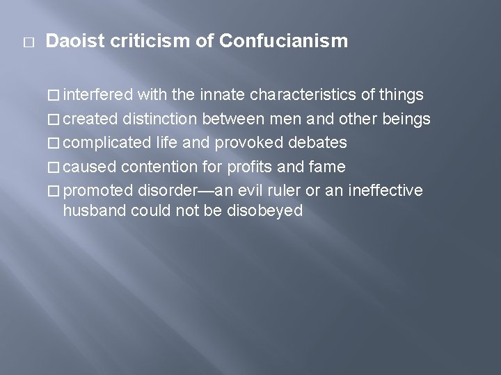 � Daoist criticism of Confucianism � interfered with the innate characteristics of things �