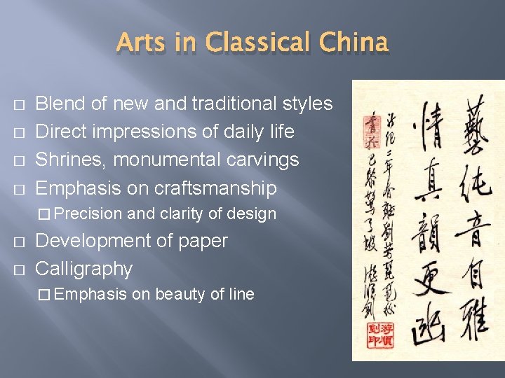 Arts in Classical China � � Blend of new and traditional styles Direct impressions