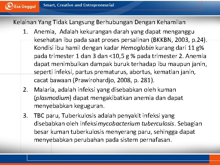 Kelainan Yang Tidak Langsung Berhubungan Dengan Kehamilan 1. Anemia, Adalah kekurangan darah yang dapat