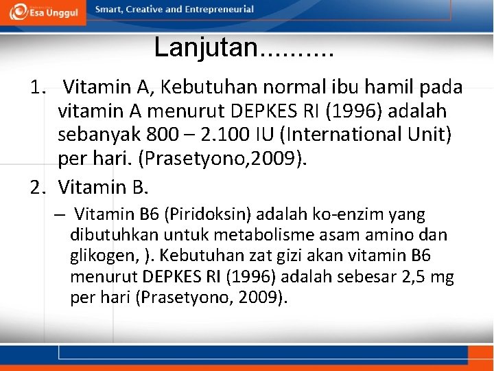 Lanjutan. . 1. Vitamin A, Kebutuhan normal ibu hamil pada vitamin A menurut DEPKES