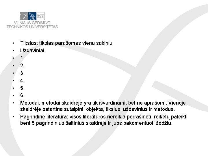  • • • Tikslas: tikslas parašomas vienu sakiniu Uždaviniai: 1 2. 3. 4.