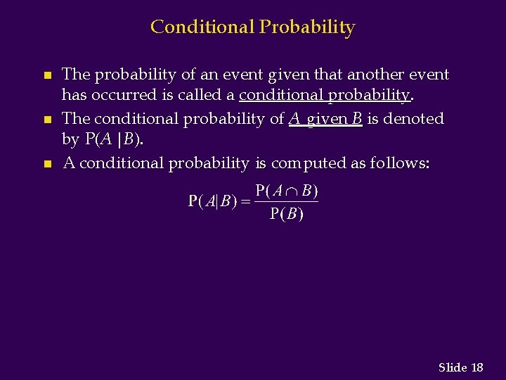 Conditional Probability n n n The probability of an event given that another event