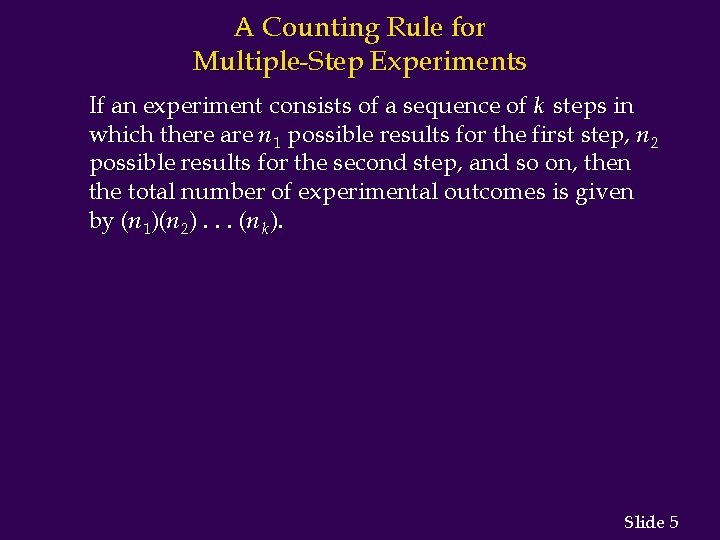 A Counting Rule for Multiple-Step Experiments If an experiment consists of a sequence of