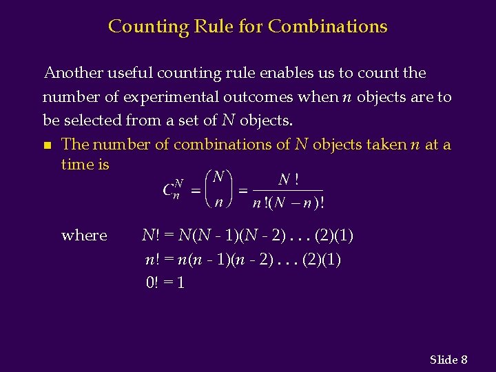 Counting Rule for Combinations Another useful counting rule enables us to count the number