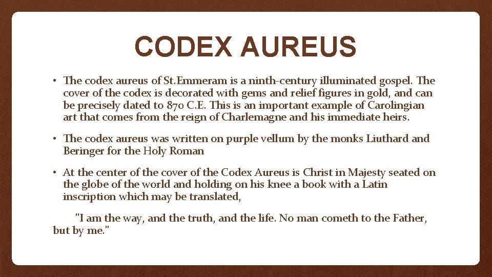 CODEX AUREUS • The codex aureus of St. Emmeram is a ninth-century illuminated gospel.