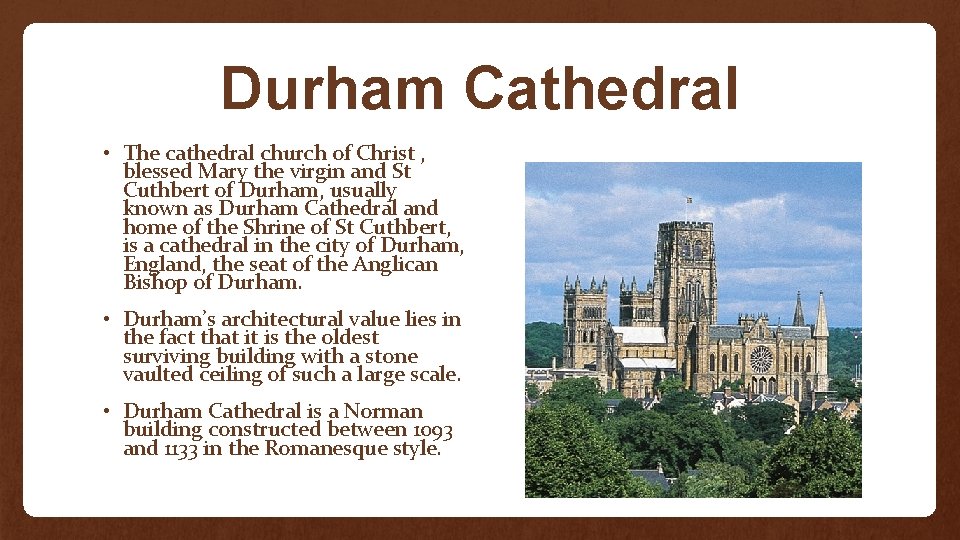 Durham Cathedral • The cathedral church of Christ , blessed Mary the virgin and
