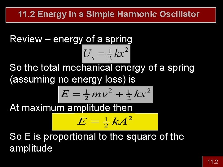 11. 2 Energy in a Simple Harmonic Oscillator Review – energy of a spring