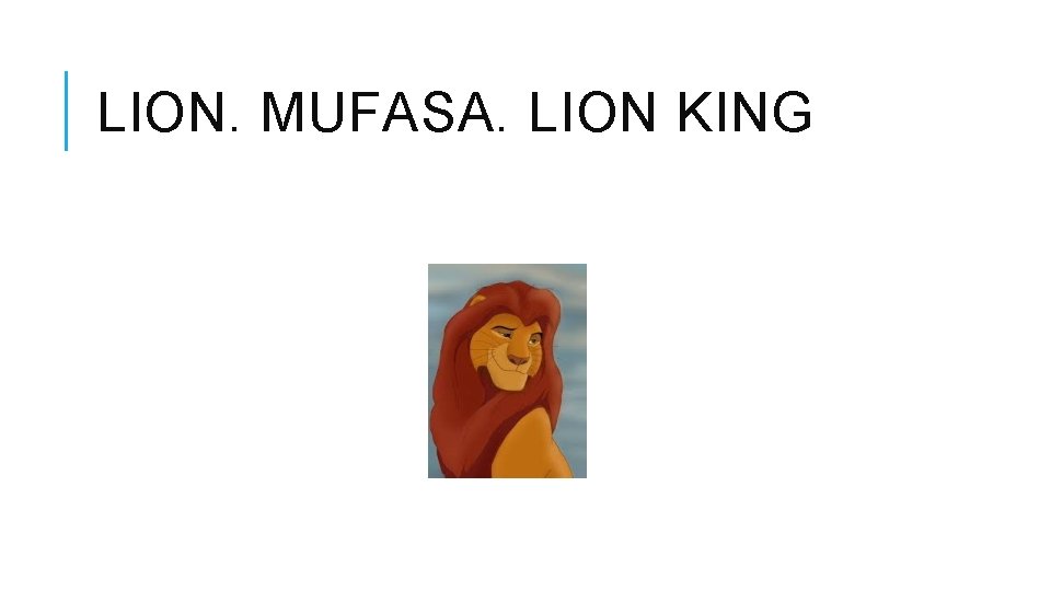 LION. MUFASA. LION KING 