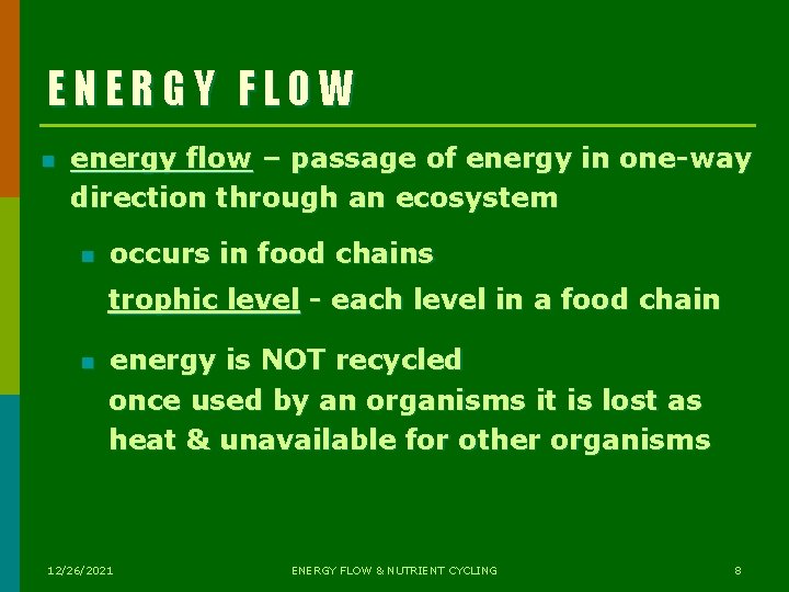 ENERGY FLOW n energy flow – passage of energy in one-way direction through an ENERGY FLOW n energy flow – passage of energy in one-way direction through an
