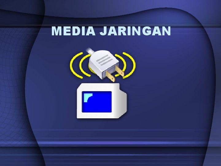 MEDIA JARINGAN 