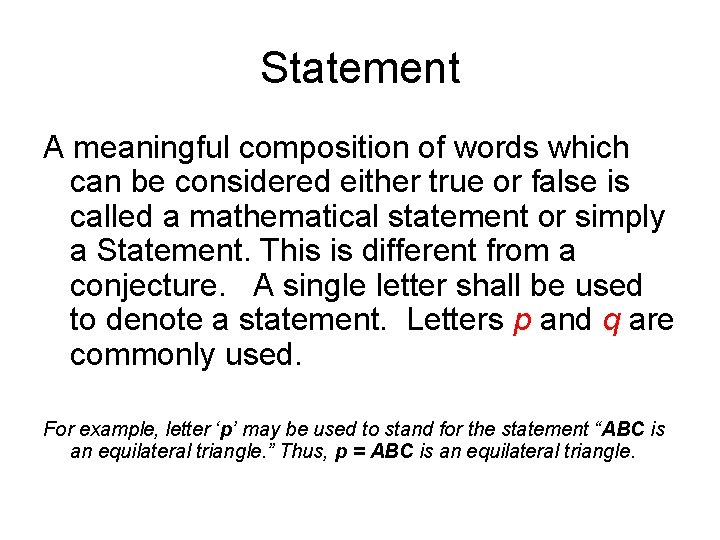 Statement A meaningful composition of words which can be considered either true or false