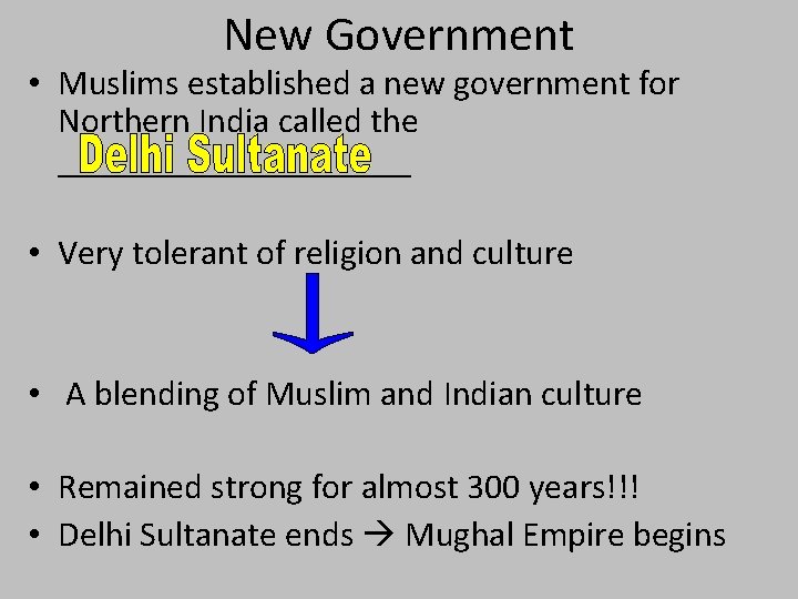 New Government • Muslims established a new government for Northern India called the __________