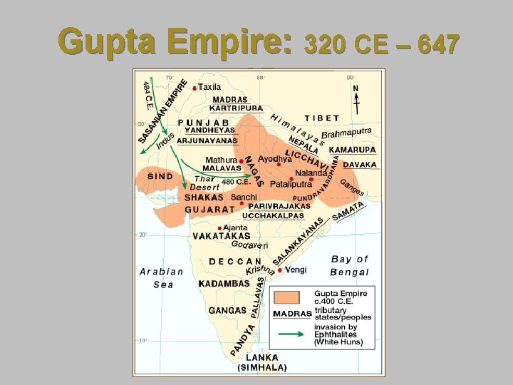 Gupta Empire: 320 CE – 647 CE 
