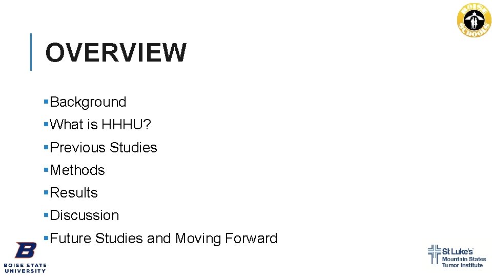 OVERVIEW §Background §What is HHHU? §Previous Studies §Methods §Results §Discussion §Future Studies and Moving