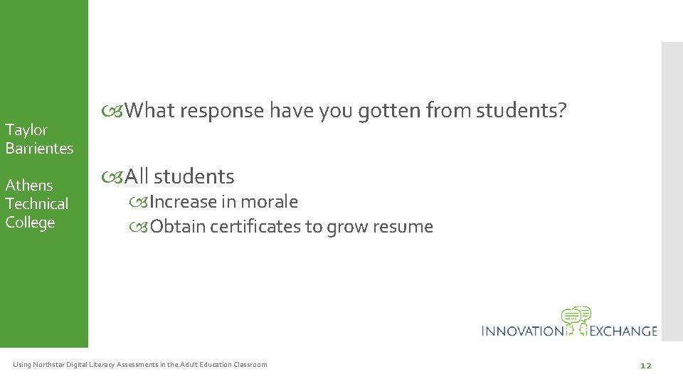 Taylor Barrientes Athens Technical College What response have you gotten from students? All students