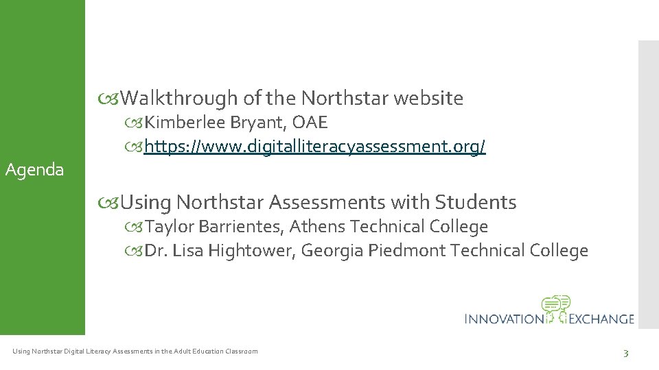  Walkthrough of the Northstar website Kimberlee Bryant, OAE https: //www. digitalliteracyassessment. org/ Agenda