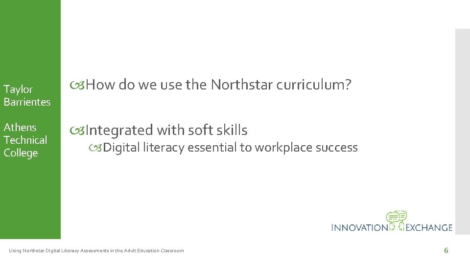 Taylor Barrientes Athens Technical College How do we use the Northstar curriculum? Integrated with