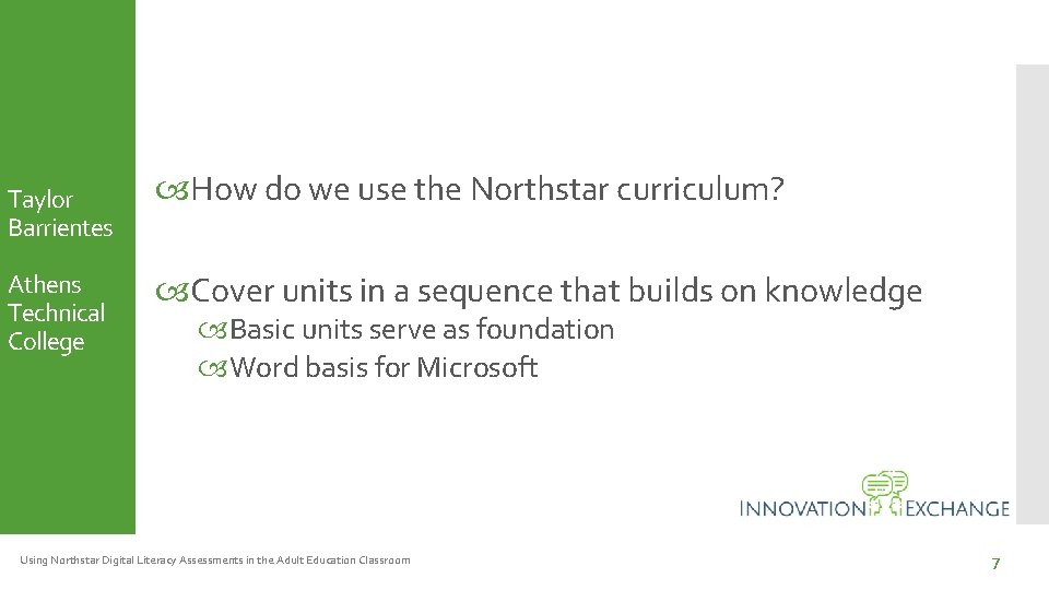 Taylor Barrientes Athens Technical College How do we use the Northstar curriculum? Cover units