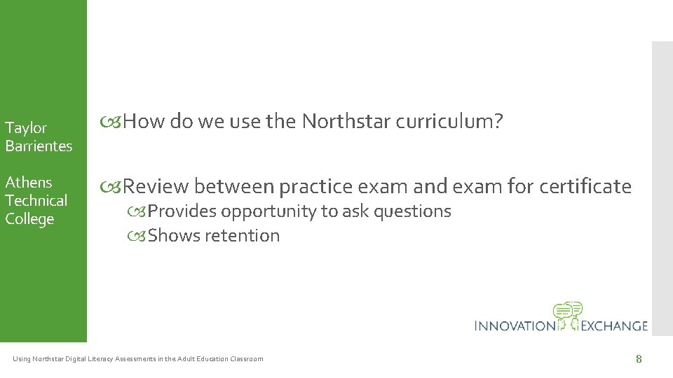 Taylor Barrientes Athens Technical College How do we use the Northstar curriculum? Review between