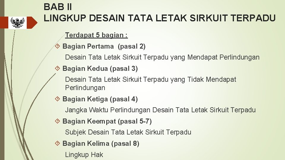 BAB II LINGKUP DESAIN TATA LETAK SIRKUIT TERPADU Terdapat 5 bagian : Bagian Pertama