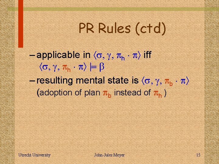 PR Rules (ctd) – applicable in s, g, ph p iff s, g, ph
