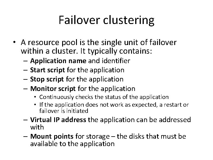 Failover clustering • A resource pool is the single unit of failover within a