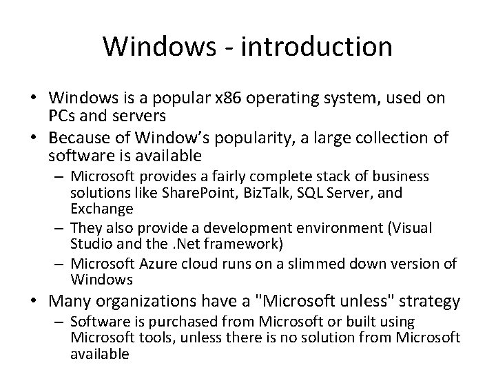 Windows - introduction • Windows is a popular x 86 operating system, used on