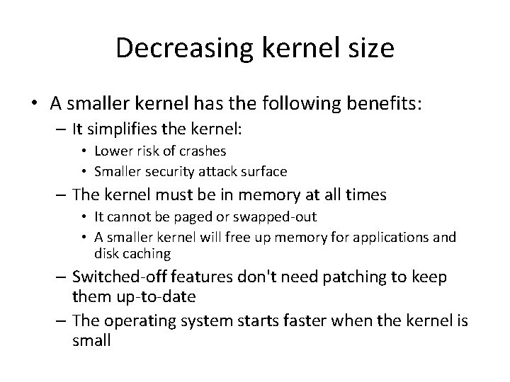 Decreasing kernel size • A smaller kernel has the following benefits: – It simplifies