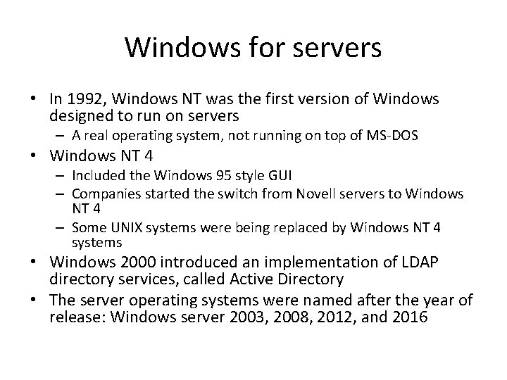 Windows for servers • In 1992, Windows NT was the first version of Windows