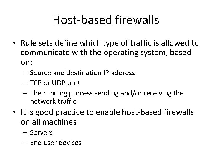 Host-based firewalls • Rule sets define which type of traffic is allowed to communicate