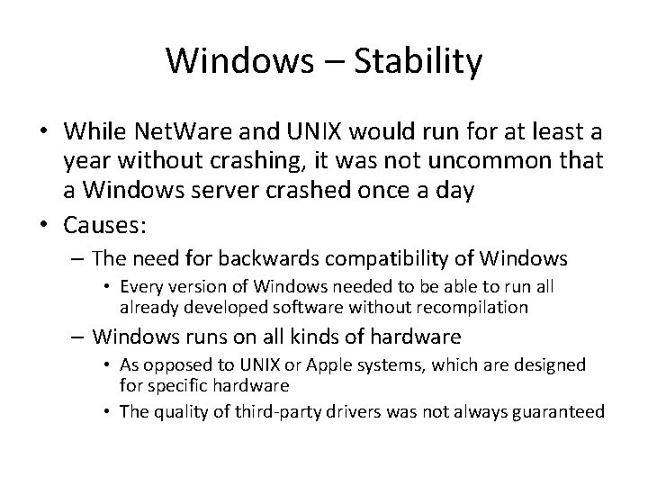 Windows – Stability • While Net. Ware and UNIX would run for at least