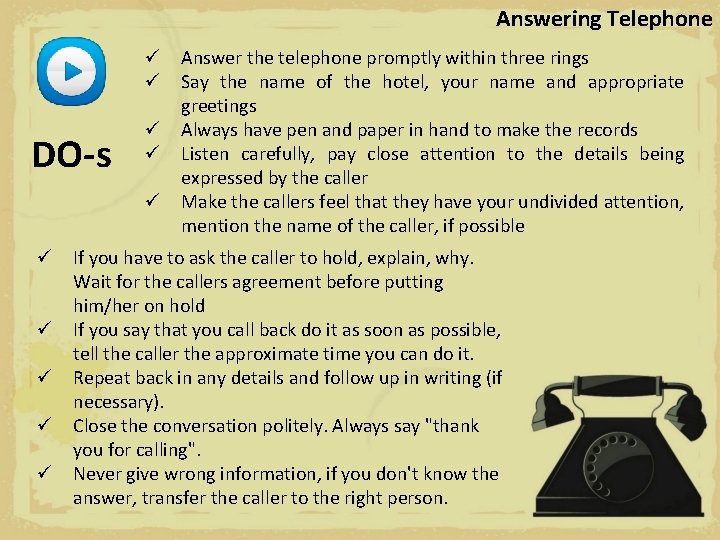 Answering Telephone DO-s ü Answer the telephone promptly within three rings ü Say the