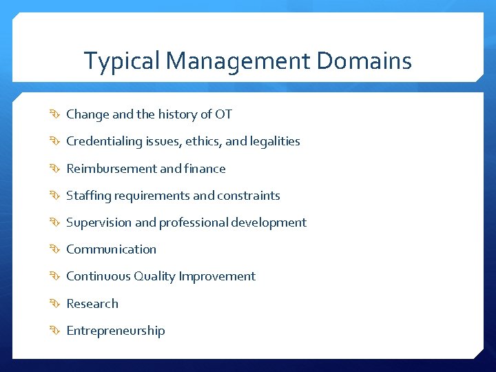 Typical Management Domains Change and the history of OT Credentialing issues, ethics, and legalities